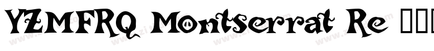 YZMFRQ Montserrat Re字体转换